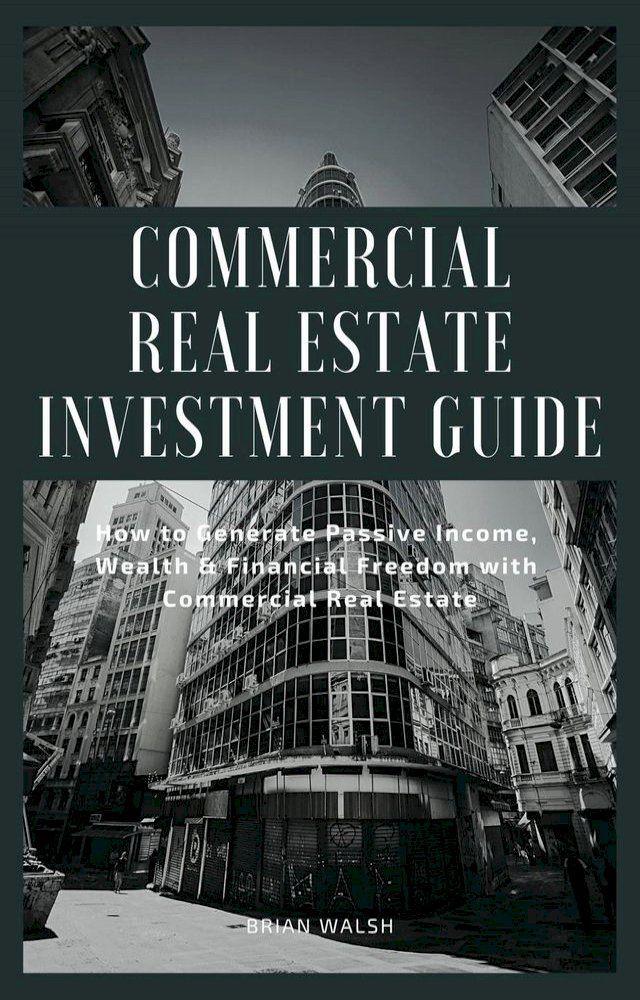  Commercial Real Estate Investment Guide(Kobo/電子書)