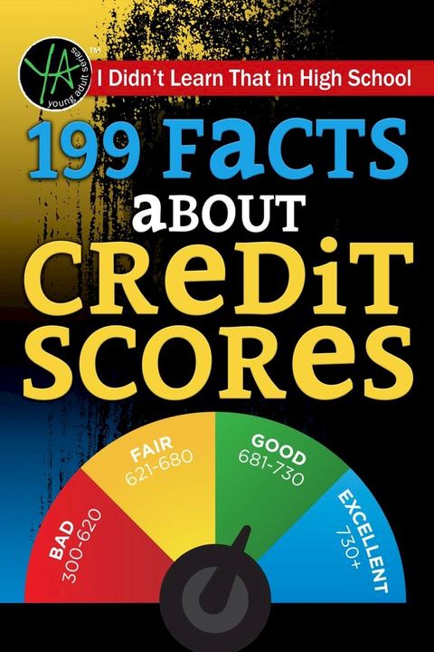 I Didn’t Learn That in High School 199 Facts About Credit Scores(Kobo/電子書)