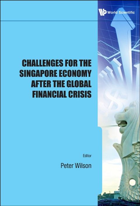 Challenges For The Singapore Economy After The Global Financial Crisis(Kobo/電子書)