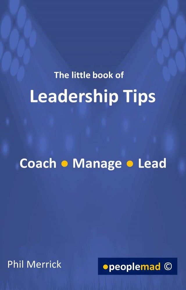  The Little Book Of Leadership Tips(Kobo/電子書)