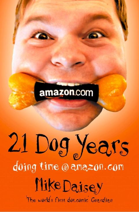 Twenty-one Dog Years: Doing Time at Amazon.com(Kobo/電子書)