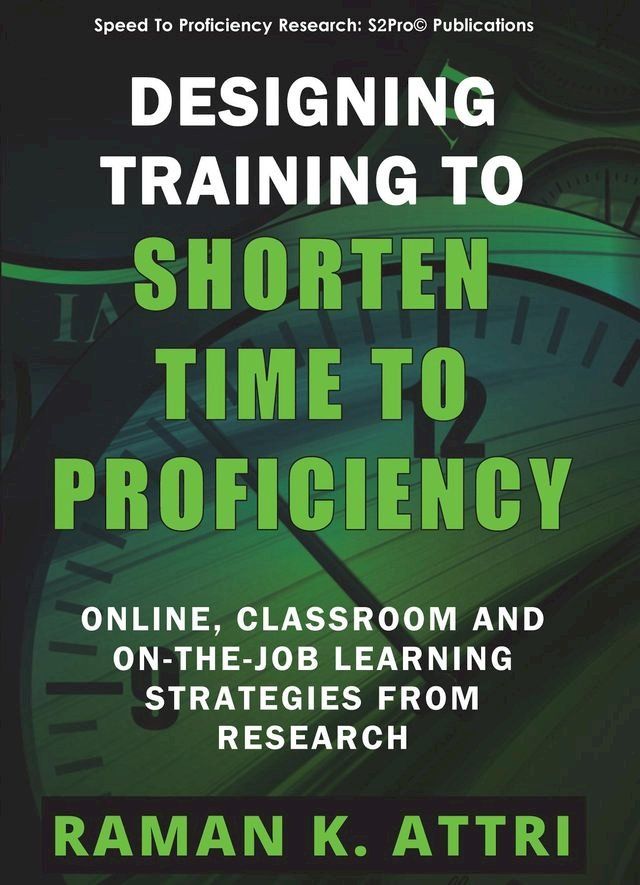  Designing Training to Shorten Time to Proficiency(Kobo/電子書)