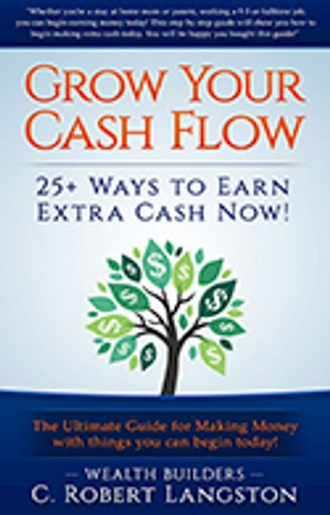 Grow Your Income: 25+ Ways You Can Earn $500 - $8000 per month now!(Kobo/電子書)