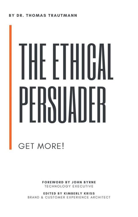 The Ethical Persuader - Get More!(Kobo/電子書)