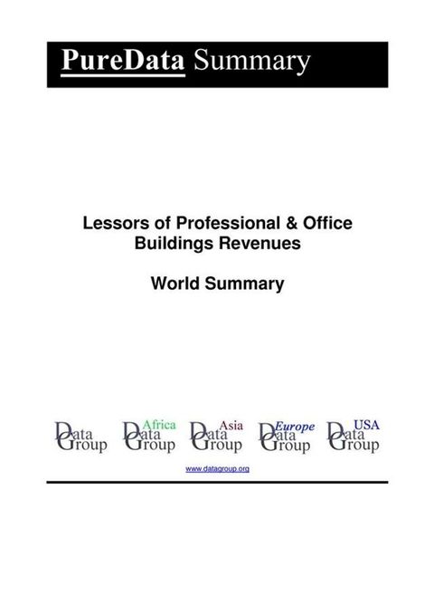 Lessors of Professional & Office Buildings Revenues World Summary(Kobo/電子書)