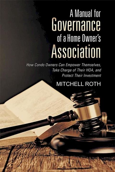 A Manual for Governance of a Home Owner's Association(Kobo/電子書)