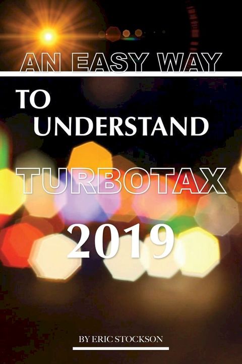 An Easy Way To Understand TurboTax 2019(Kobo/電子書)