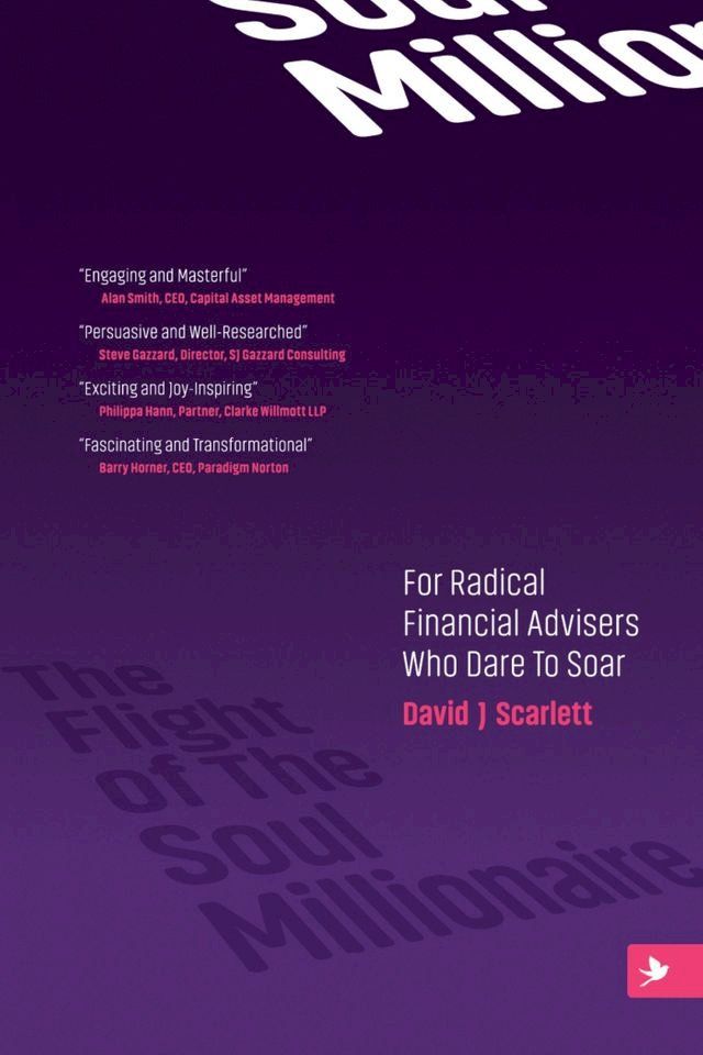  The Flight of The Soul Millionaire: For Radical Financial Advisers Who Dare to Soar(Kobo/電子書)