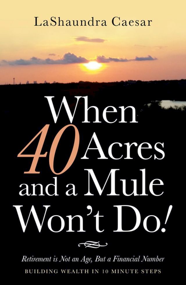  When 40 Acres and a Mule Won’t Do!(Kobo/電子書)