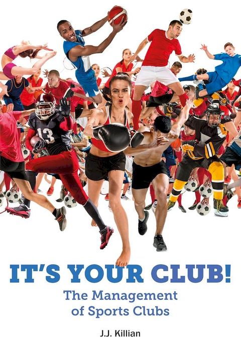 It's Your Club!: The Management of Sports Clubs(Kobo/電子書)