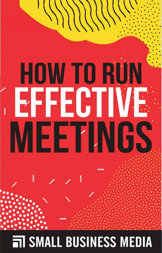  How To Run Effective Meetings(Kobo/電子書)