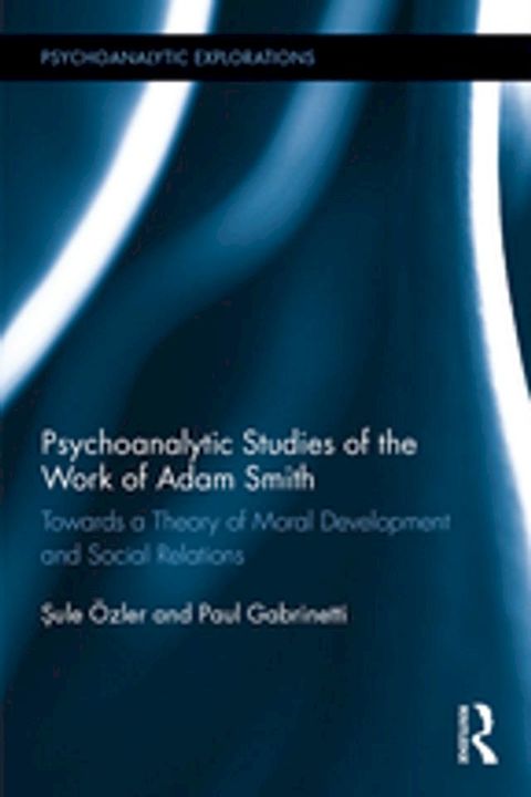 Psychoanalytic Studies of the Work of Adam Smith(Kobo/電子書)