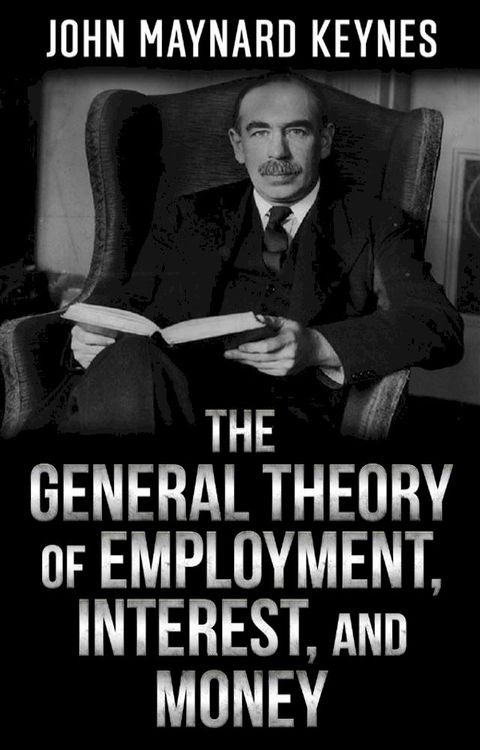 The General Theory of Employment, Interest, and Money(Kobo/電子書)