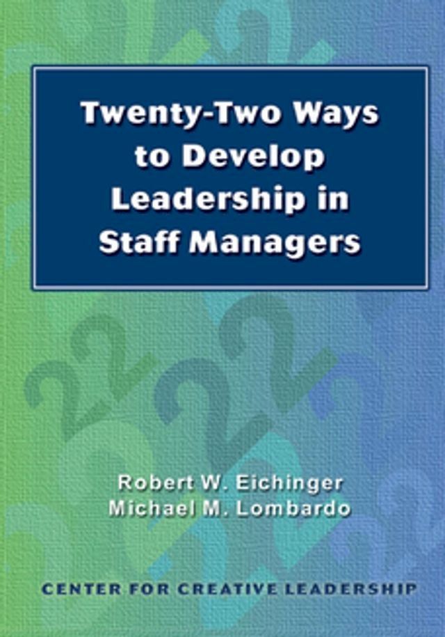  Twenty-Two Ways to Develop Leadership in Staff Managers(Kobo/電子書)