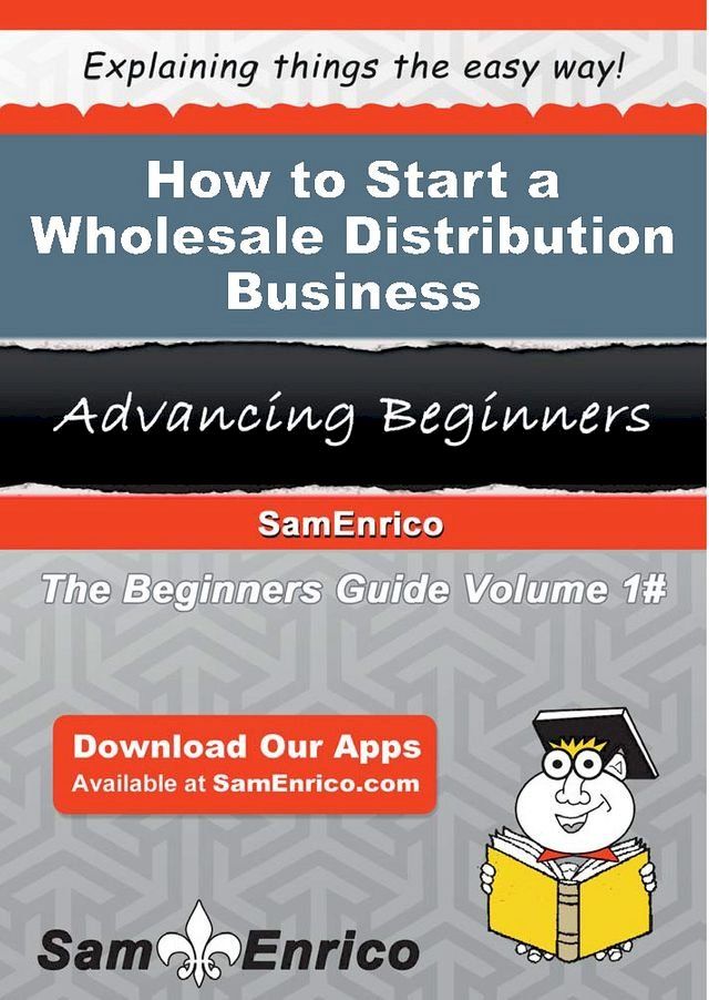  How to Start a Wholesale Distribution Business(Kobo/電子書)