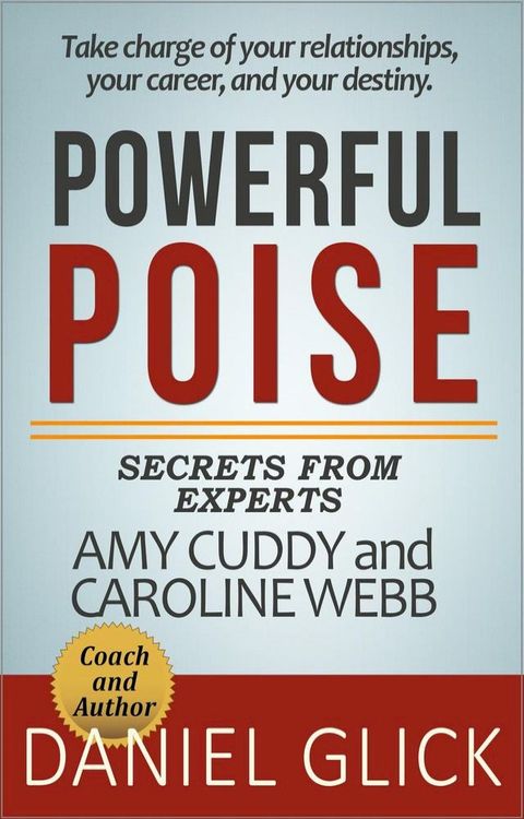 Powerful Poise: Secrets from Experts and Authors Amy Cuddy and Caroline Webb(Kobo/電子書)