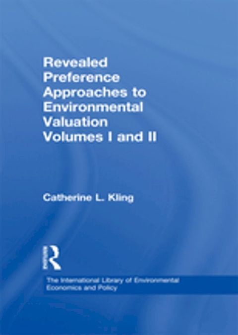 Revealed Preference Approaches to Environmental Valuation Volumes I and II(Kobo/電子書)