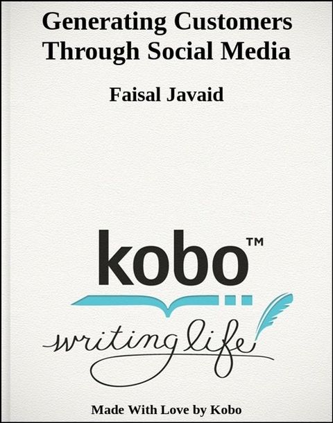 Generating Customers Through Social Media(Kobo/電子書)