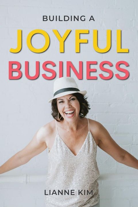 Building A Joyful Business(Kobo/電子書)