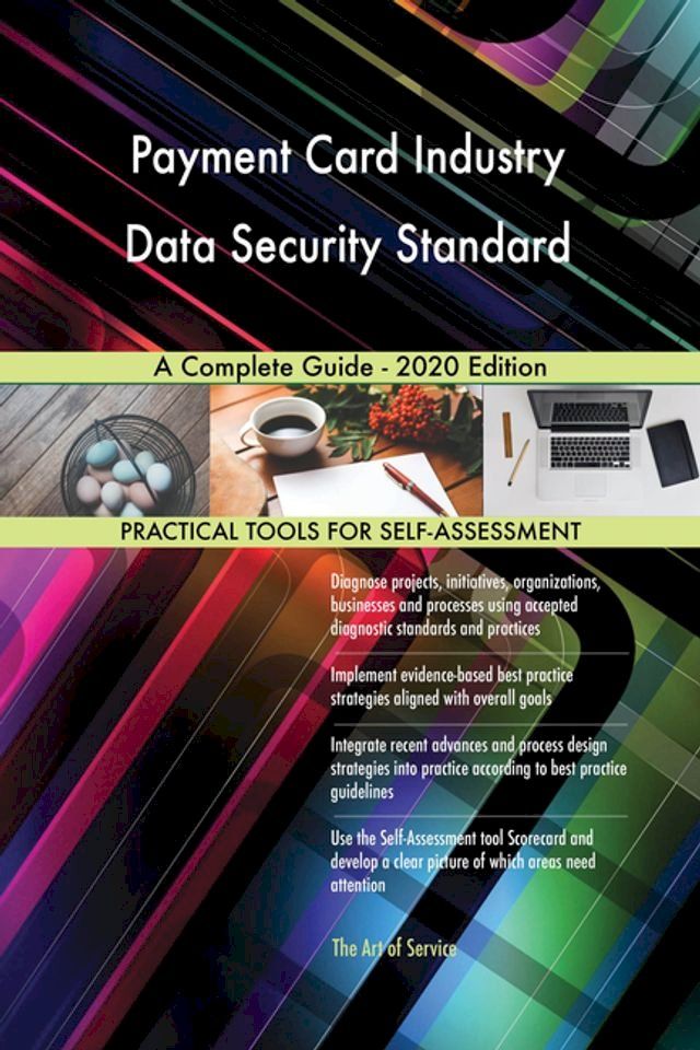  Payment Card Industry Data Security Standard A Complete Guide - 2020 Edition(Kobo/電子書)