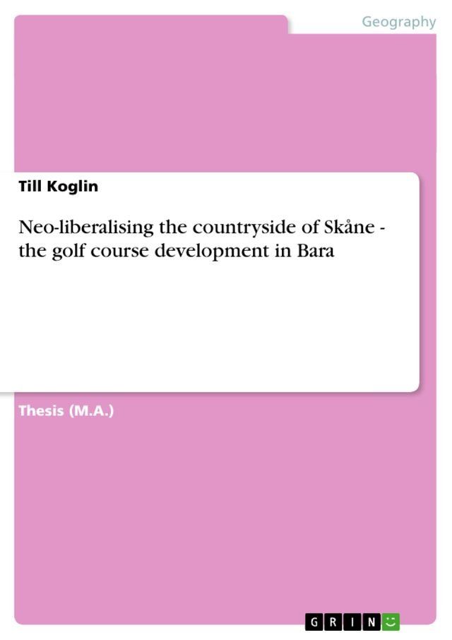  Neo-liberalising the countryside of Skåne - the golf course development in Bara(Kobo/電子書)