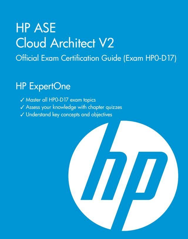  HP ASE Cloud Architect V2 Official Exam Certification Guide (Exam HP0-D17)(Kobo/電子書)