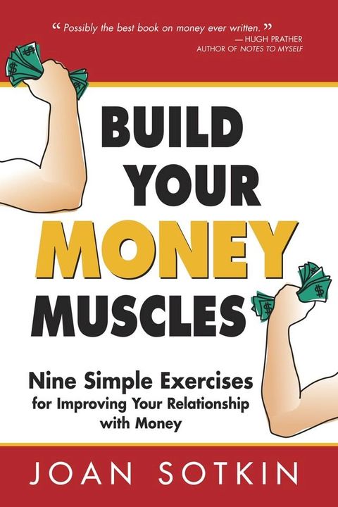 Build Your Money Muscles: Nine Simple Exercises for Improving Your Relationship with Money(Kobo/電子書)