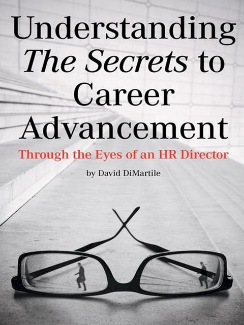 Understanding the Secrets to Career Advancement(Kobo/電子書)