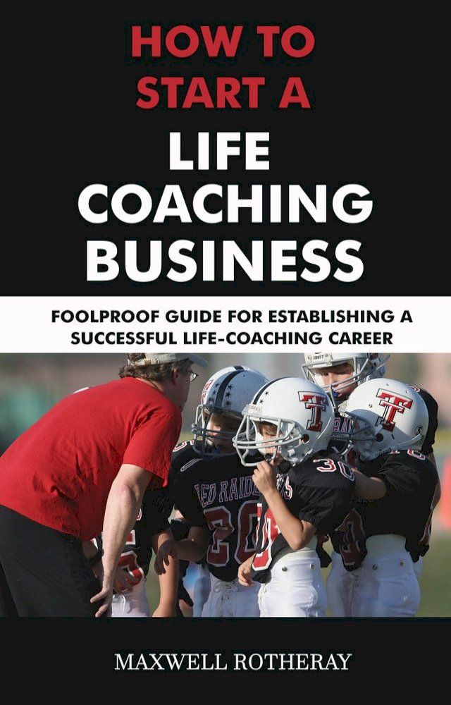  How to Start a Life Coaching Business(Kobo/電子書)