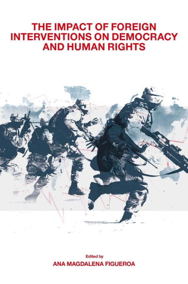  The Impact of Foreign Interventions on Democracy and Human Rights(Kobo/電子書)