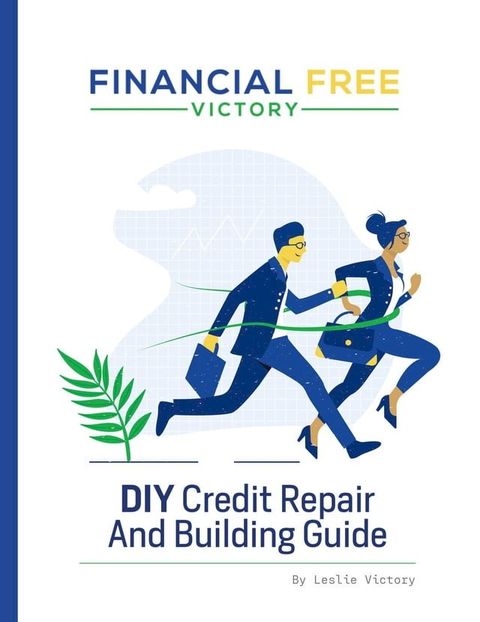 DIY Credit Repair And Building Guide(Kobo/電子書)