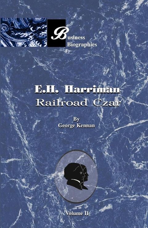 E. H. Harriman: Railroad Czar(Kobo/電子書)