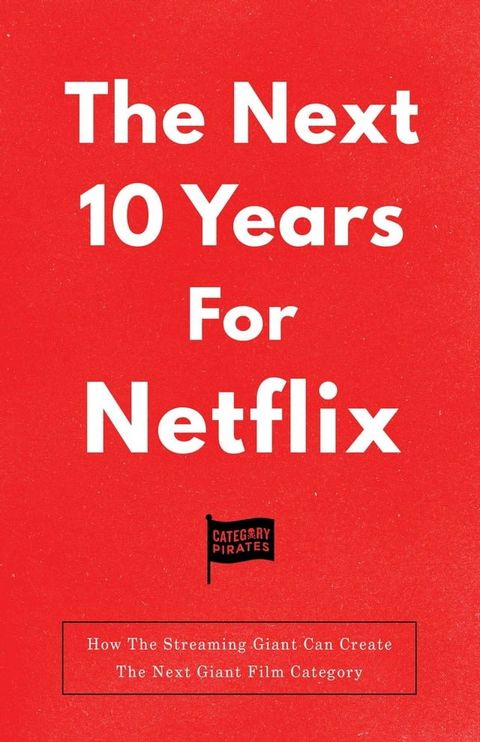 The Next 10 Years For Netflix(Kobo/電子書)