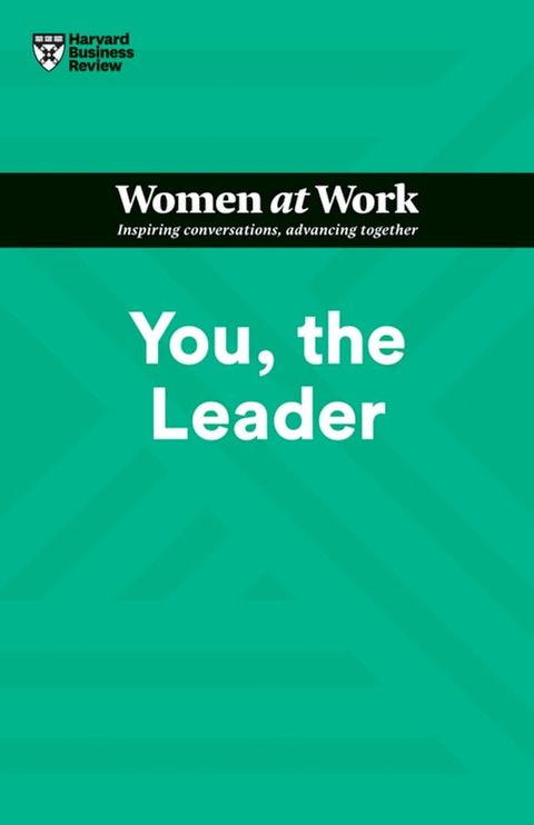 You, the Leader (HBR Women at Work Series)(Kobo/電子書)