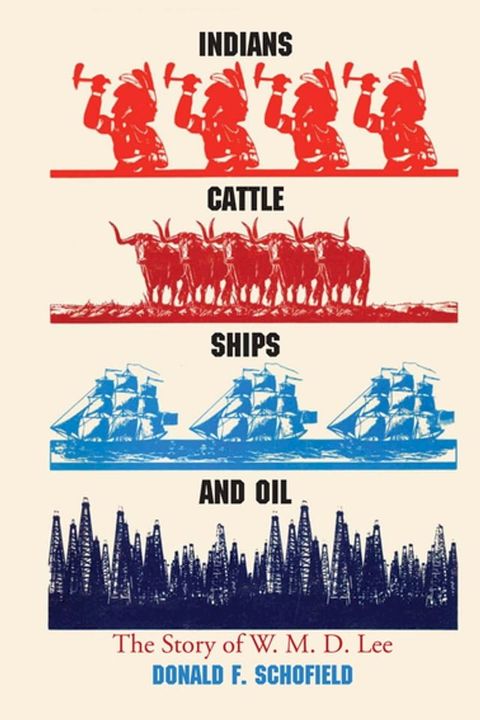 Indians, Cattle, Ships, and Oil(Kobo/電子書)