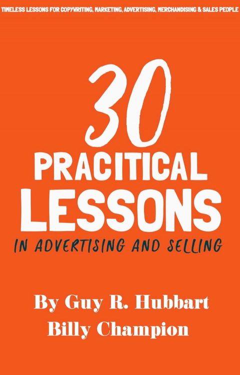 30 Practical Lessons in Advertising and Selling(Kobo/電子書)