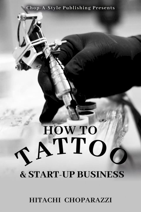 How to Tattoo & Start-Up Business(Kobo/電子書)