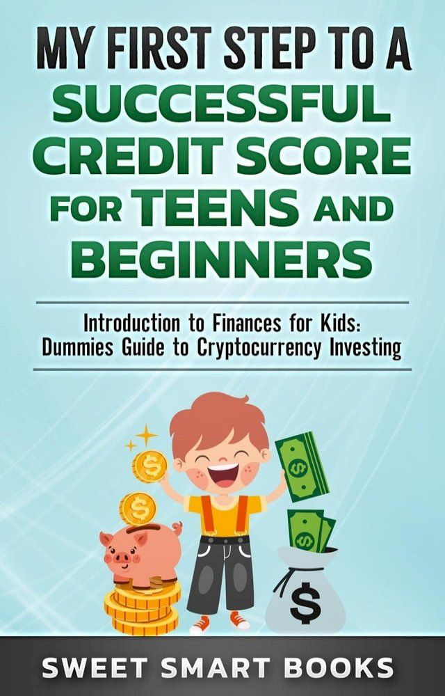  My First Step to a Successful Credit Score for Teens and Beginners(Kobo/電子書)