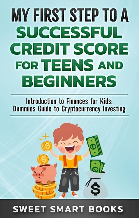 My First Step to a Successful Credit Score for Teens and Beginners(Kobo/電子書)