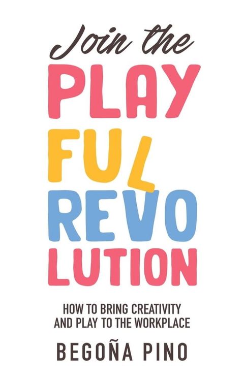 Join the Playful Revolution(Kobo/電子書)