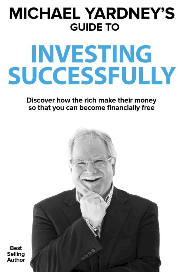  Michael Yardney’s Guide to Investing Successfully(Kobo/電子書)