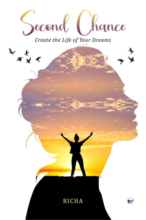 Second Chance- Create the Life of your Dreams(Kobo/電子書)