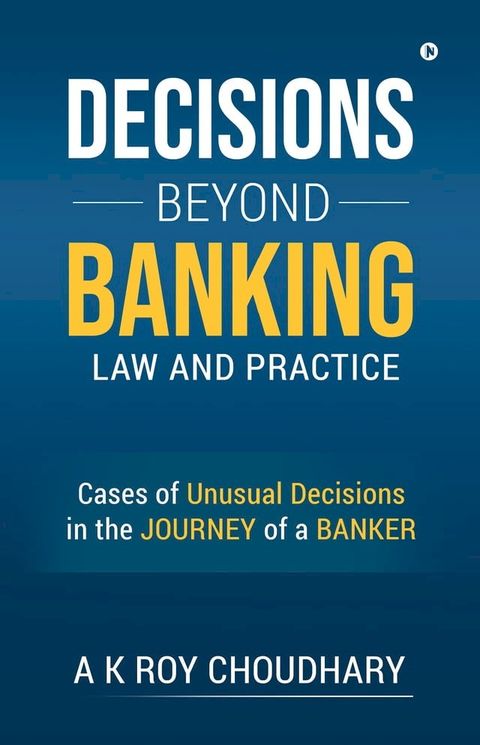 Decisions Beyond Banking Law and Practice(Kobo/電子書)