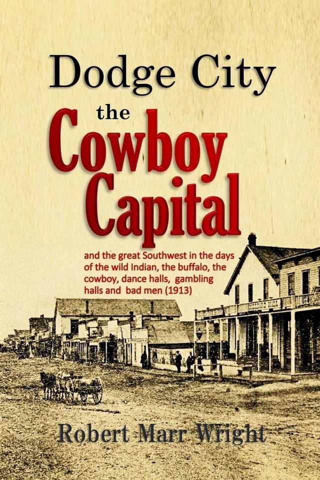  Dodge City, the Cowboy Capital(Kobo/電子書)