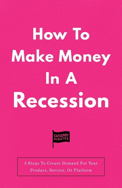 How To Make Money In A Recession(Kobo/電子書)