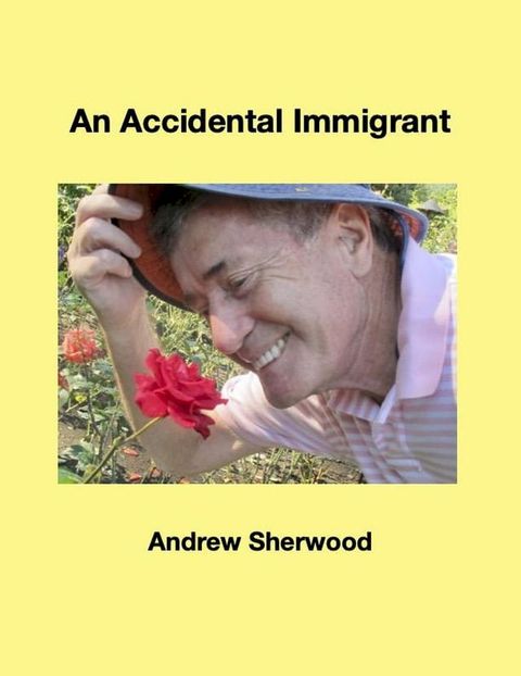 An Accidental Immigrant(Kobo/電子書)