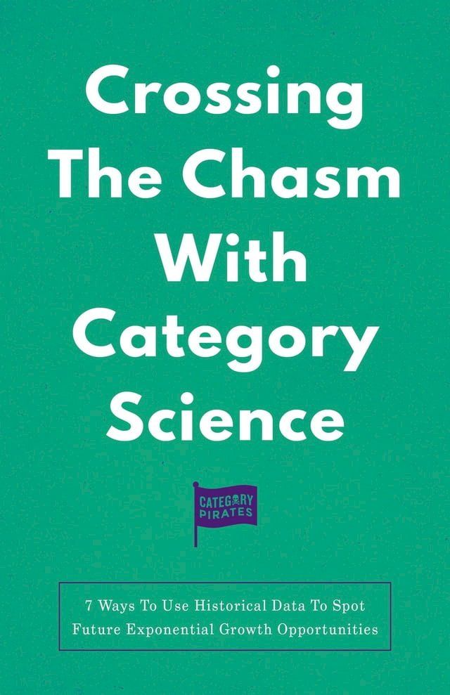  Crossing The Chasm With Category Science(Kobo/電子書)