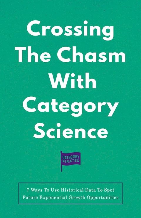 Crossing The Chasm With Category Science(Kobo/電子書)