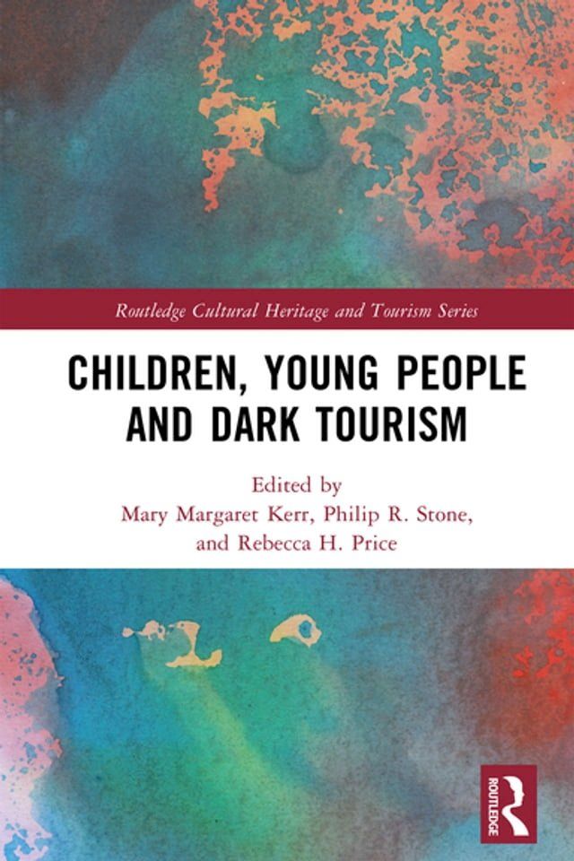  Children, Young People and Dark Tourism(Kobo/電子書)