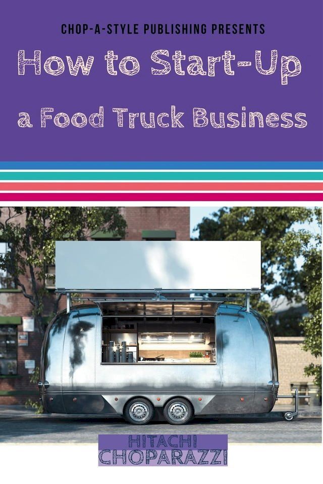  How to Start-Up a Food Truck Business(Kobo/電子書)